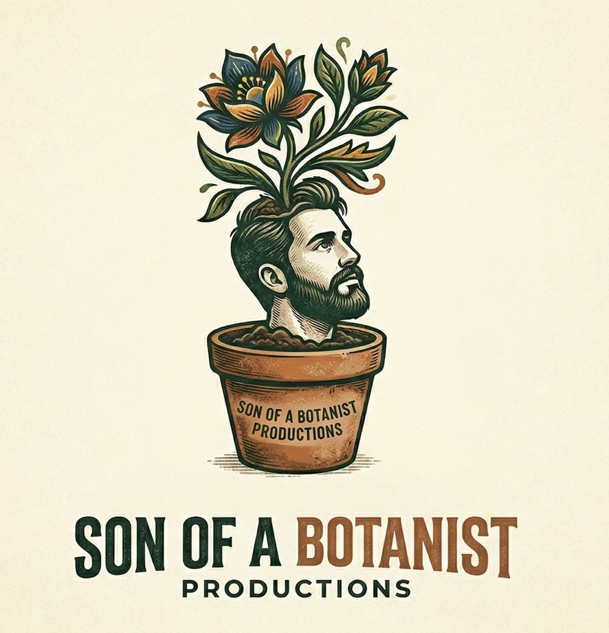 Son of a Botanist Productions